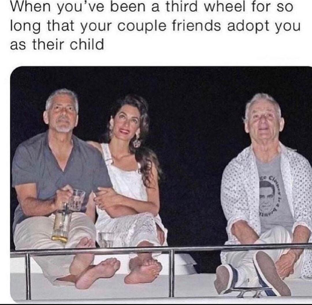 When you ve been a third wheel for so long that your couple friends adopt you as their child