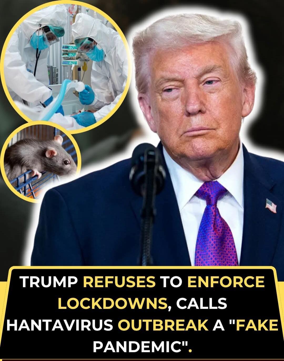 TRUMP REFUSES TO ENFORCE LOCKDOWNS, CALLS HANTAVIRUS OUTBREAK A 