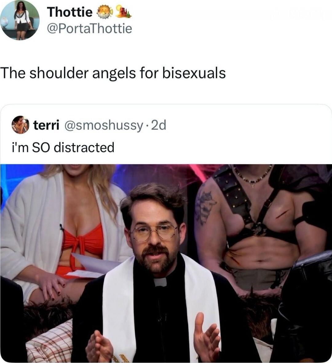 The shoulder angels for bisexuals
 i'm SO distracted