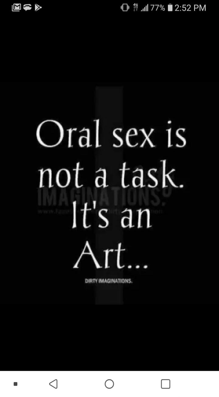 Oral sex is not a task. It's an Art... DIRTY IMAGINATIONS.