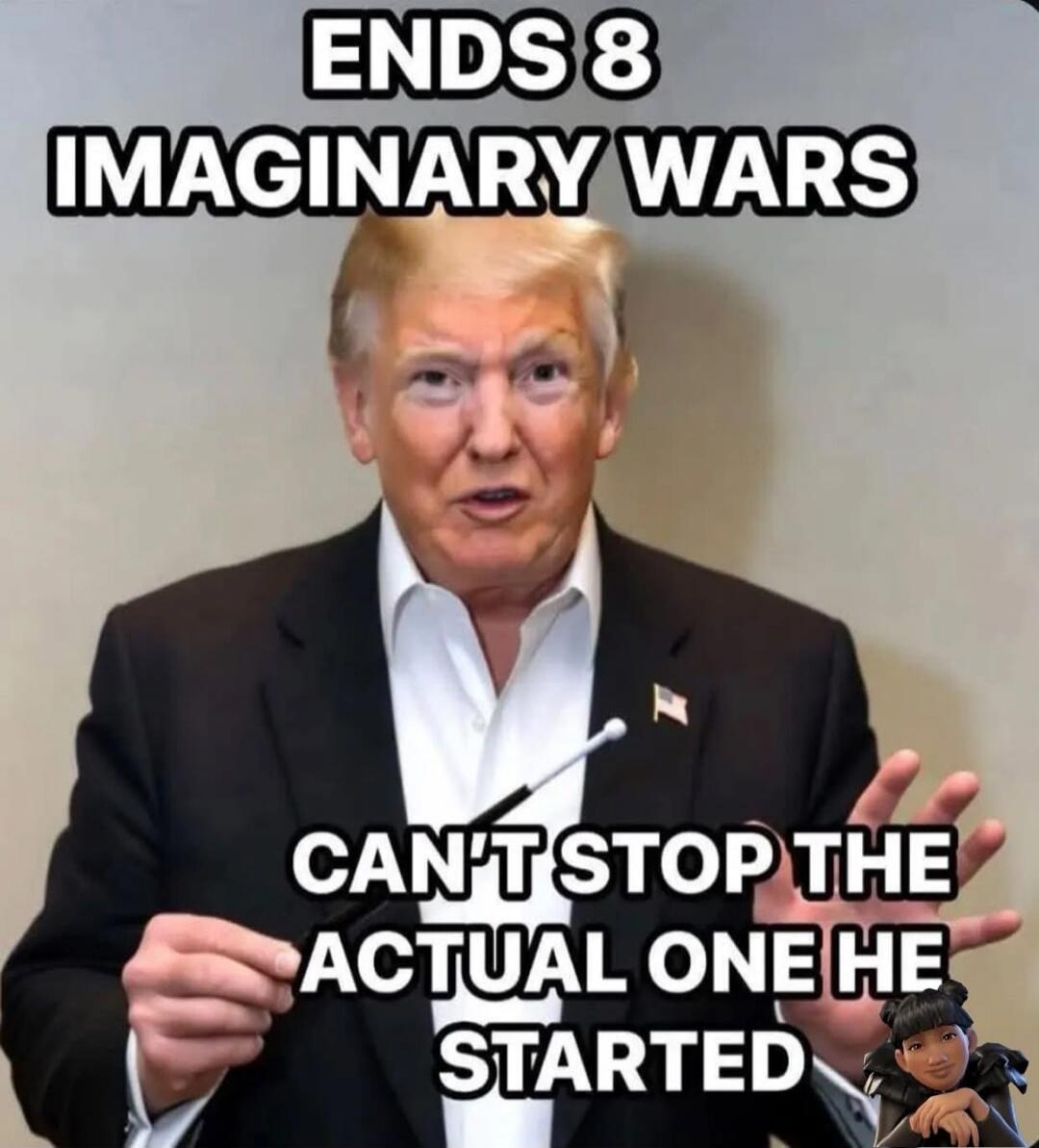 ENDS 8 IMAGINARY WARS CAN'T STOP THE ACTUAL ONE HE STARTED