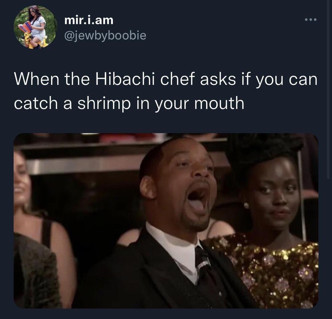 A miriam jewbyboobie When the Hibachi chef asks if you can catch a shrimp in your mouth 1007 PM 4422 Twitter for iPhone