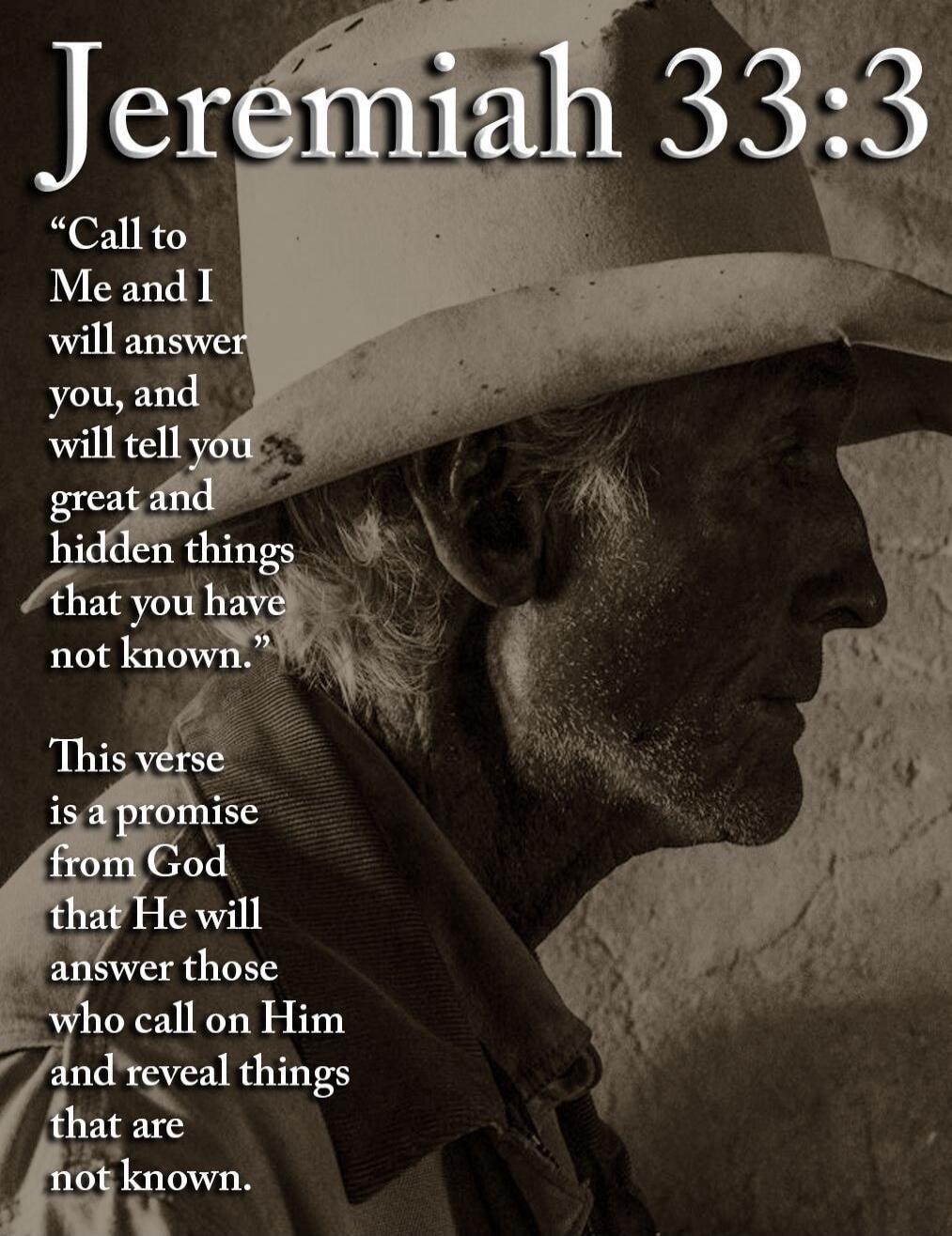 Jeremiah 33:3
“Call to Me and I will answer you, and will tell you great and hidden things that you have not known.”

This verse is a promise from God that He will answer those who call on Him and reveal things that are not known.