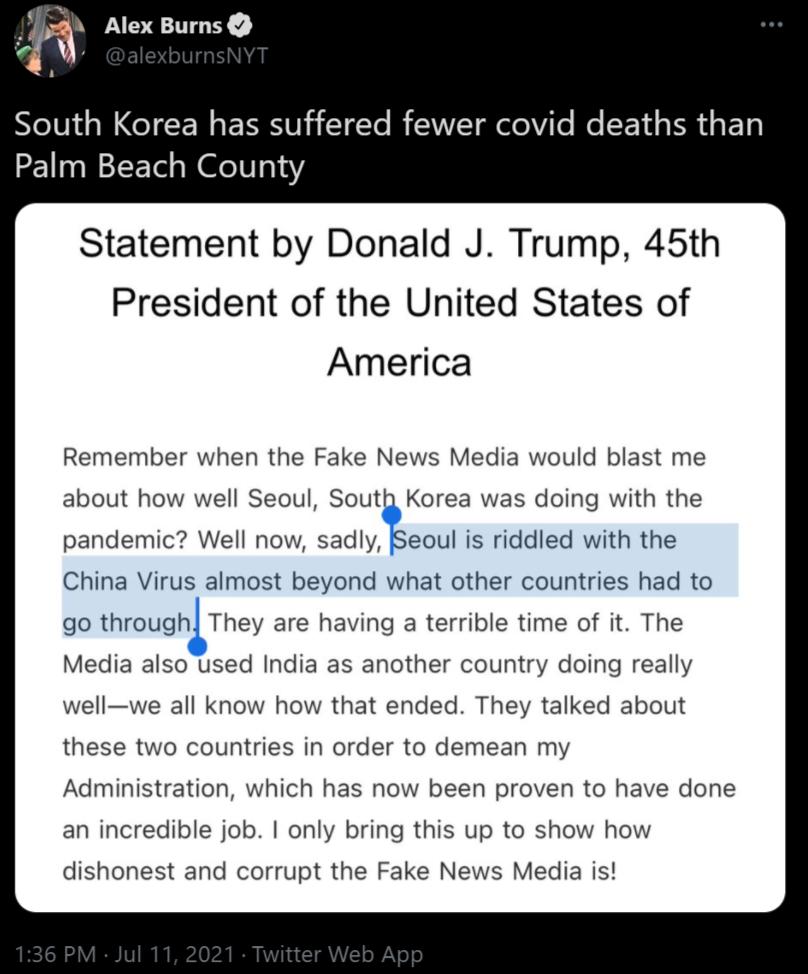 e i South Korea has suffered fewer covid deaths than Palm Beach County Statement by Donald J Trump 45th President of the United States of America Remember when the Fake News Media would blast me about how well Seoul South Korea was doing with the pandemic Well now sadly Seoul is riddled with the China Virus almost beyond what other countries had to go through They are having a terrible time of it 