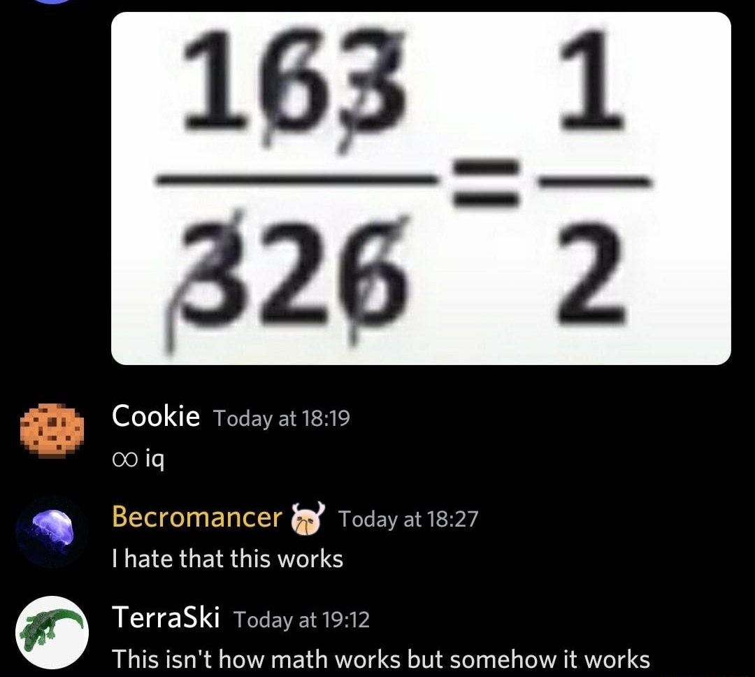Vvself78 Tedsyaisr of TN P EVER AT iq Becromancer Todayat1827 Ihate that this works G TerraSki Today at 1912 This isnt how math works but somehow it works
