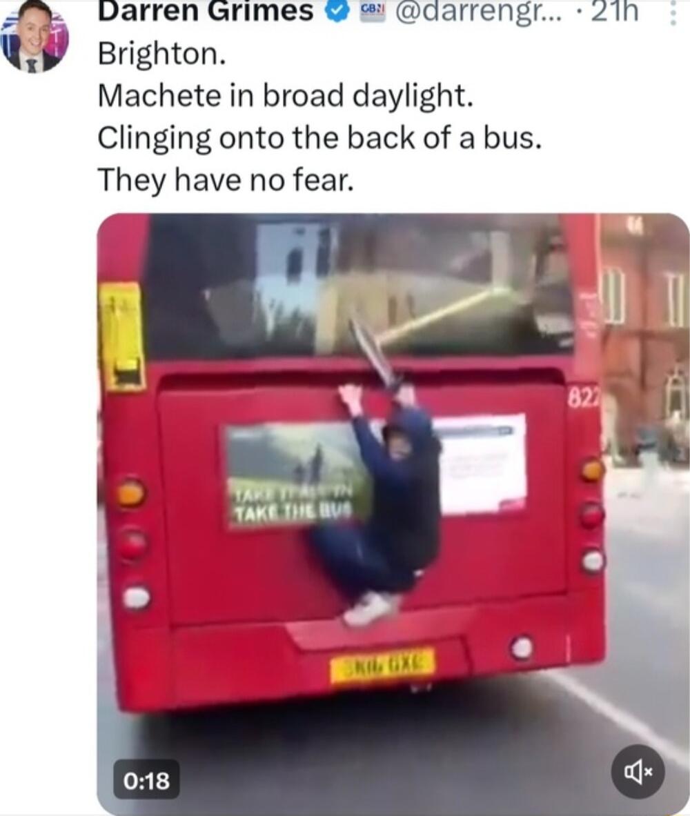 A Darren Grimes darrengr 21n J Brighton Machete in broad daylight Clinging onto the back of a bus They have no fear