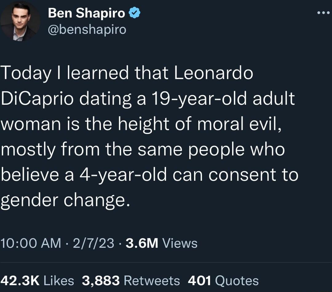 e Ben Shapiro 1 benshapiro Ll EEVANIETGoTe RUpEY A METo o ET o o DFToliloNe N ilal R W ISRV E Tete o R Yo V 14 woman is the height of moral evil mostly from the same people who believe a 4 year old can consent to gender change 1000 AM 2723 36M Views 423K Likes 3883 Retweets 401 Quotes