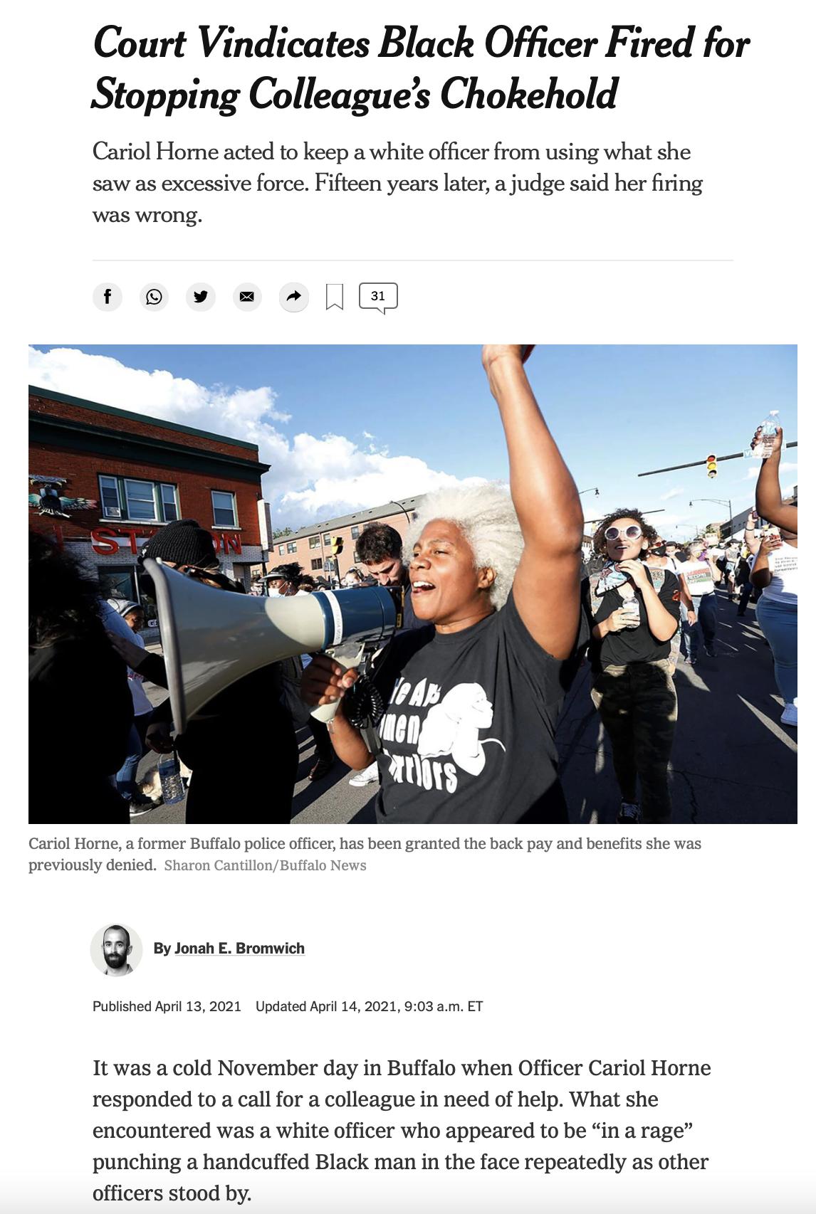 Court Vindicates Black Officer Fired for Stopping Colleagues Chokehold Cariol Horne acted to keep a white officer from using what she saw as excessive force Fifteen years later a judge said her firing was wrong Cariol Horne a former Buffalo police officer has been granted the back pay and benefits she was previously denied Sharon CantillonBuffalo News Q By Jonah E Bromwich Published April 132021 U