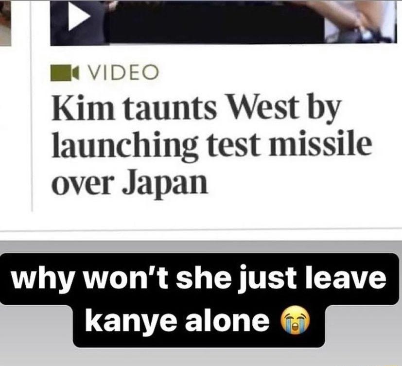W VIDEO Kim taunts West by launching test missile over Japan AT R S I TS 4 EEVG eV CE X