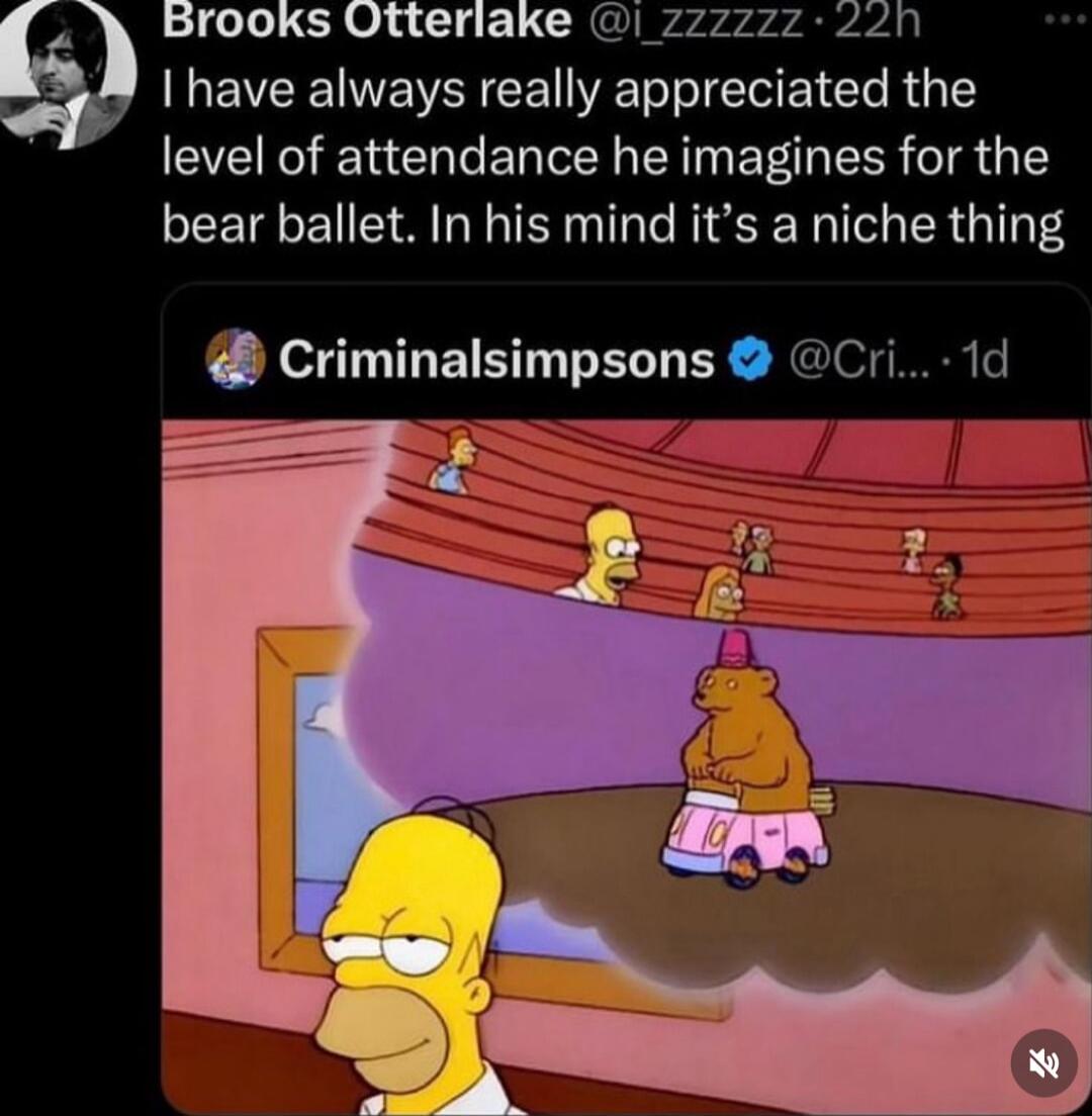 Brooks Otteriake zzzz77 220 have always really appreciated the i level of attendance he imagines for the bear ballet In his mind its a niche thing Criminalsimpsons Cri 1d