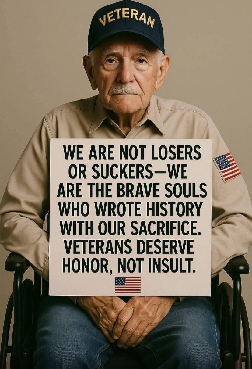 WE ARE NOT LOSERS OR SUCKERS — WE ARE THE BRAVE SOULS WHO WROTE HISTORY WITH OUR SACRIFICE. VETERANS DESERVE HONOR, NOT INSULT.