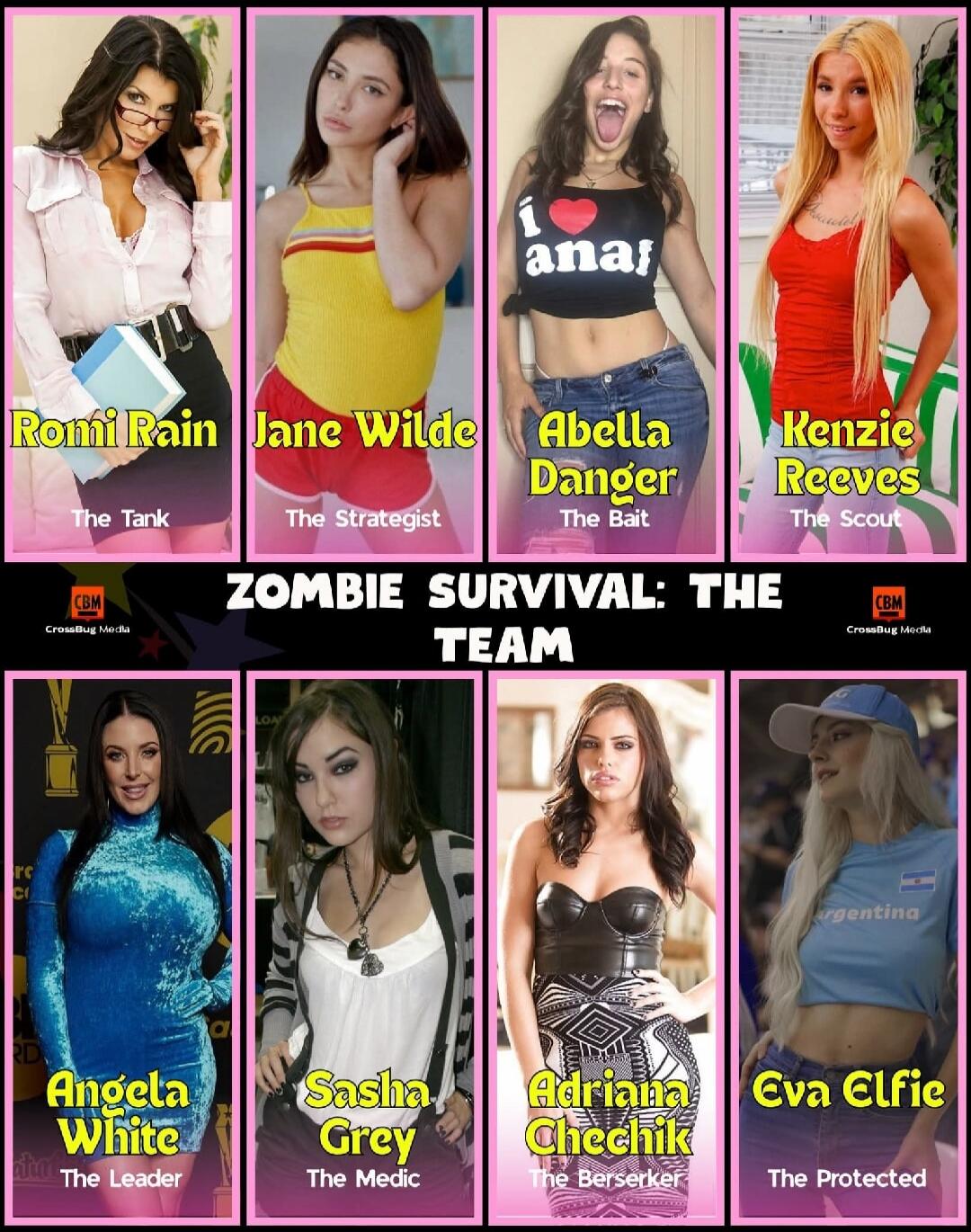 Romi Rain Jane Wilde Abella Danger Kenzie Reeves The Tank The Strategist The Bait The Scout ZOMBIE SURVIVAL: THE TEAM Angela White Sasha Grey Adriana Chechik Eva Elfie The Leader The Medic The Berserker The Protected