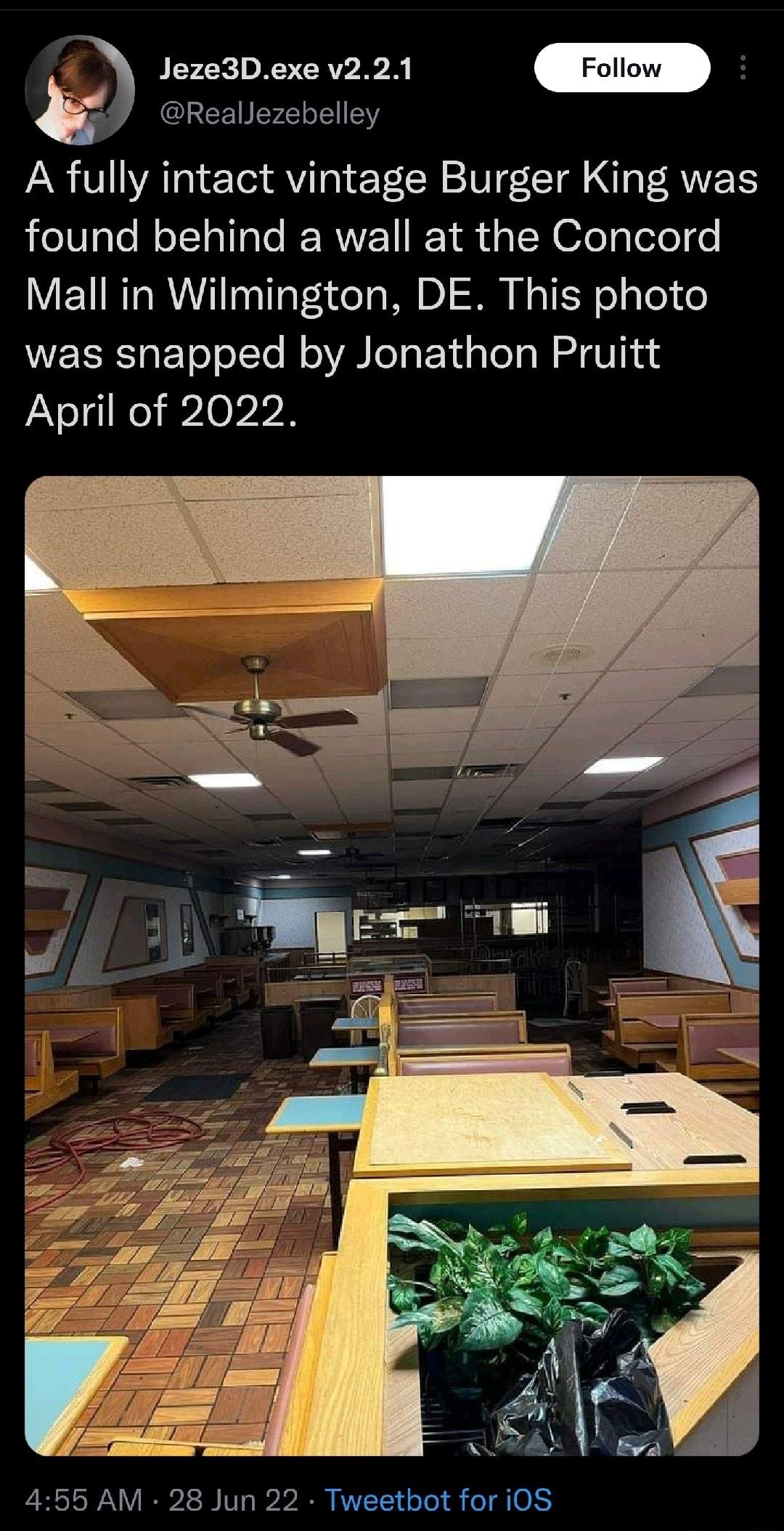 Jeze3Dexe v221 H Reallezebelley A fully intact vintage Burger King was found behind a wall at the Concord Mall in Wilmington DE This photo WUEERTaEToolte N o e T EYA o T WalUlN a4 April of 2022 455 AM 28 Jun 22 Tweetbot for i0S