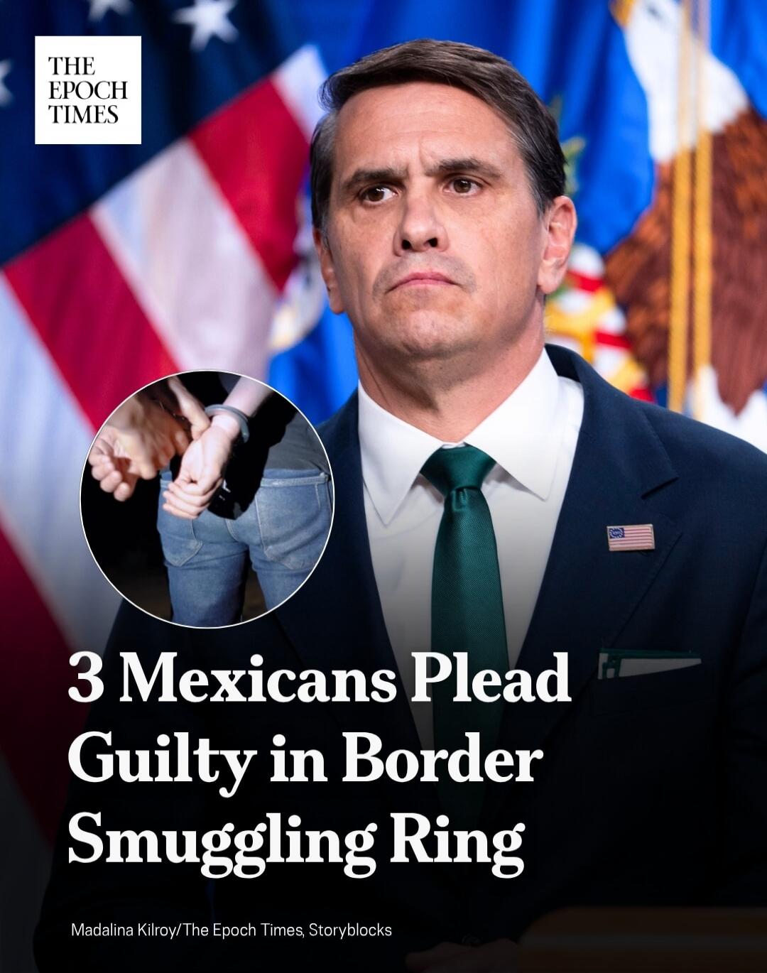 THE EPOCH TIMES 3 Mexicans Plead Guilty in Border Smuggling Ring Madalina Kilroy/The Epoch Times, Storyblocks