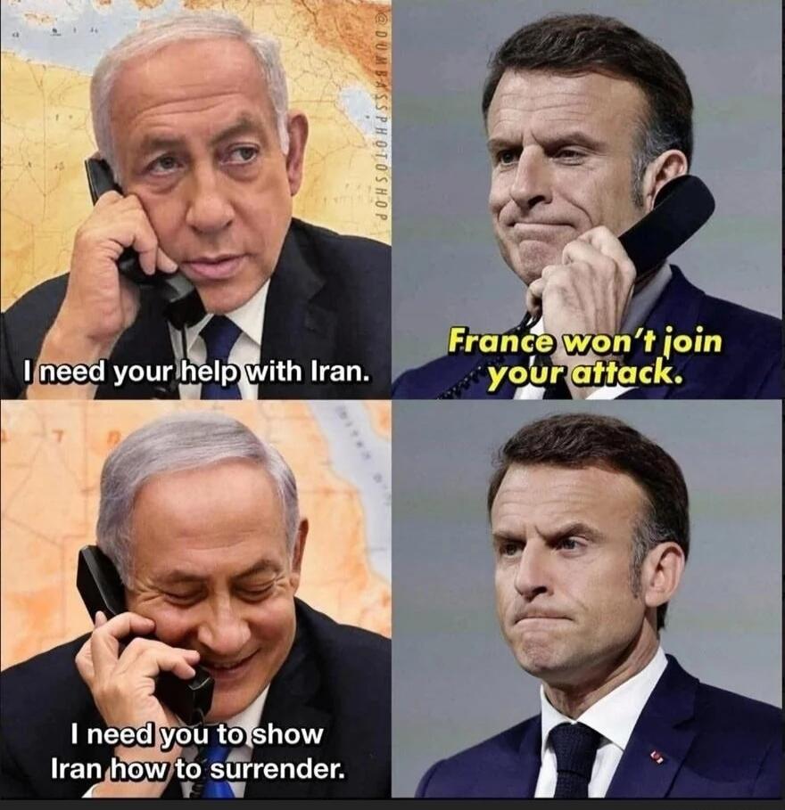 I need your help with Iran.
France won’t join your attack.
I need you to show Iran how to surrender.