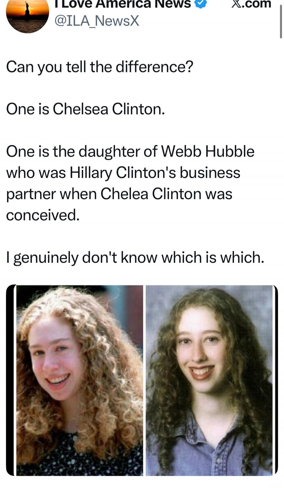 Can you tell the difference?

One is Chelsea Clinton.

One is the daughter of Webb Hubble who was Hillary Clinton's business partner when Chelea Clinton was conceived.

I genuinely don't know which is which.