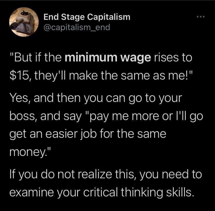 End Stage Capitalism I E Iy g e RN R R T RE T CR R o 15 theyll make the same as me ACEREIaloRialIaRY o0 N ezaNe e R e RY eIV g ololSIH Tale K o WA e I aglel Xo NI KeTo get an easier job for the same pplelglVAY If you do not realize this you need to S EhllacaVelvgelyiferRiglialdale FINIIEH