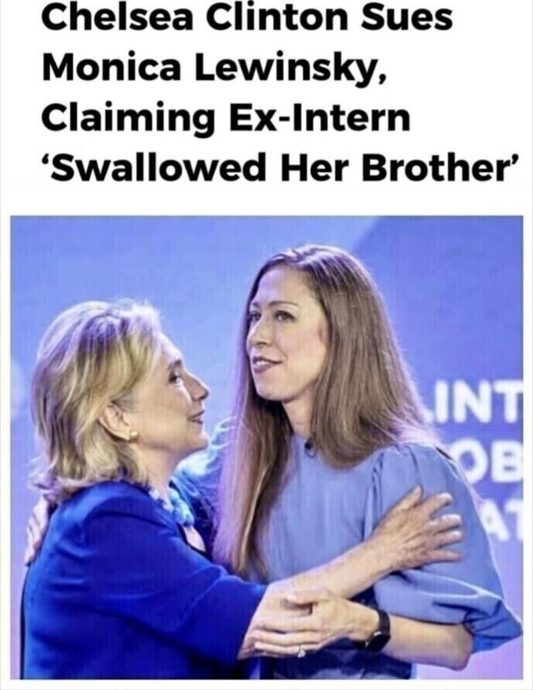 Chelsea Clinton Sues Monica Lewinsky, Claiming Ex-Intern ‘Swallowed Her Brother’