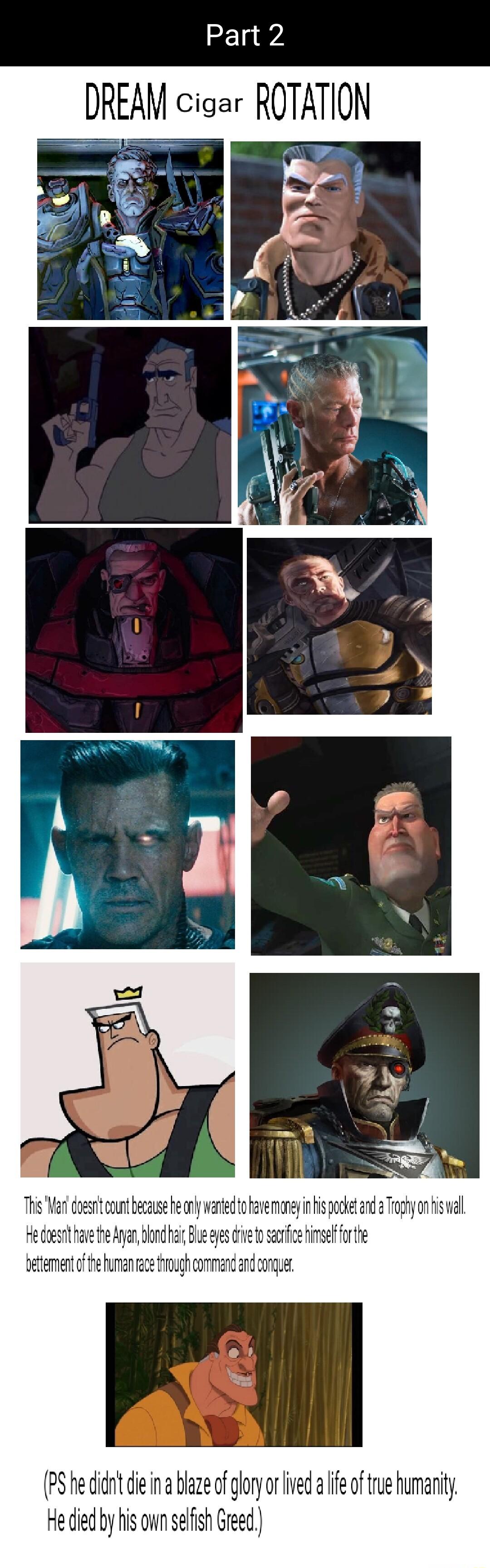 Part 2 DREAM cigar ROTATION 3 Tophy onhis wal o andongie PS he did diein a blaze o lory or ved aife oftue humanity He died by his onn sefish Greed