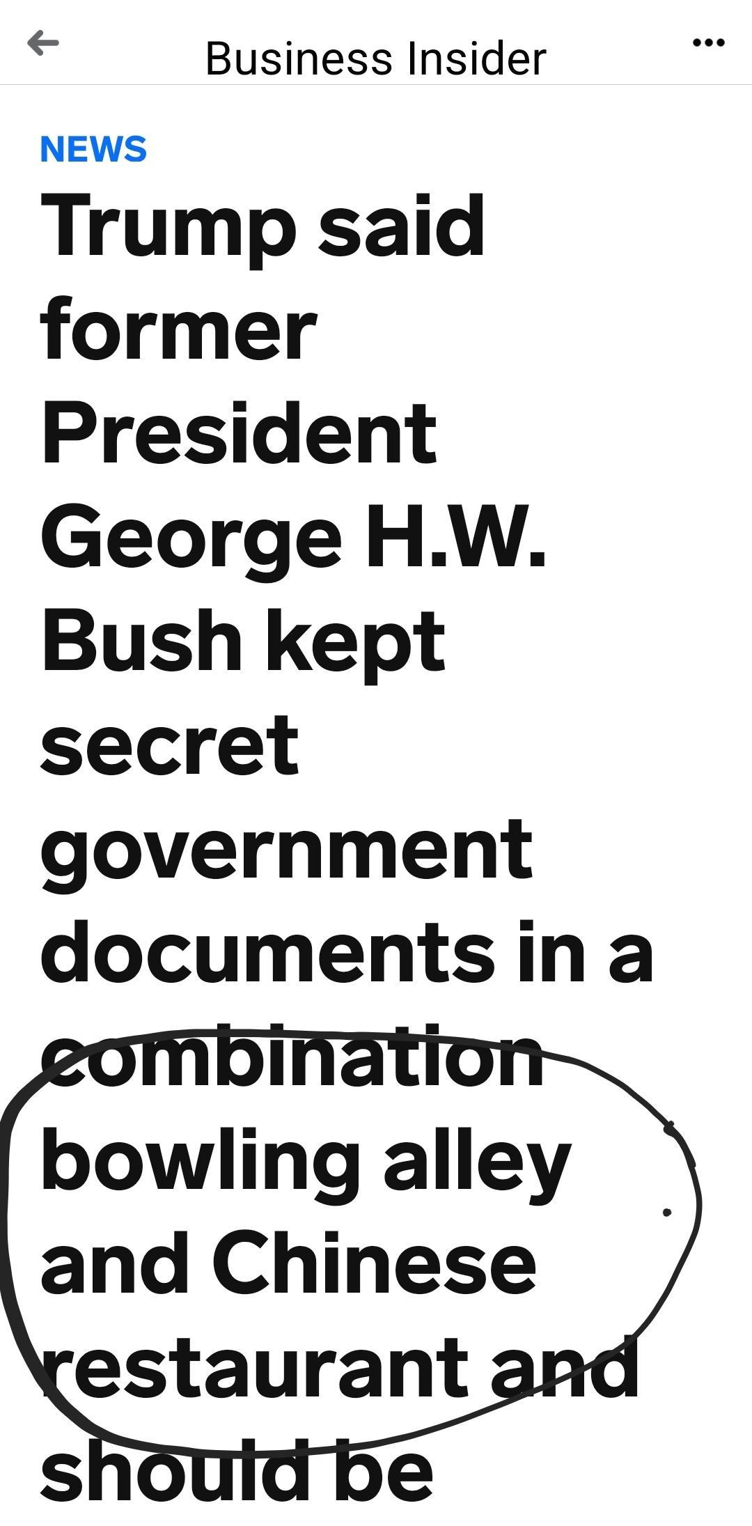 b Business Insider NEWS Trump said former President George HW Bush kept secret government documentsina 20 DING D bowling alley and Chinese