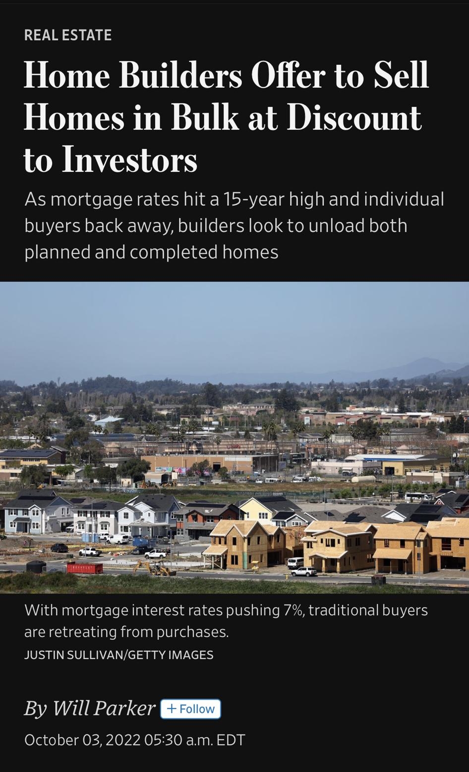 530 wl s Recommended Article 3 of 16 REAL ESTATE Home Builders Offer to Sell Homes in Bulk at Discount to Investors As mortgage rates hit a 15 year high and individual buyers back away builders look to unload both planned and completed homes With mortgage interest rates pushing 7 traditional buyers areretreating from purchases JUSTIN SULLIVANGETTY IMAGES By Will Parker a0 October 032022 0530 am ED