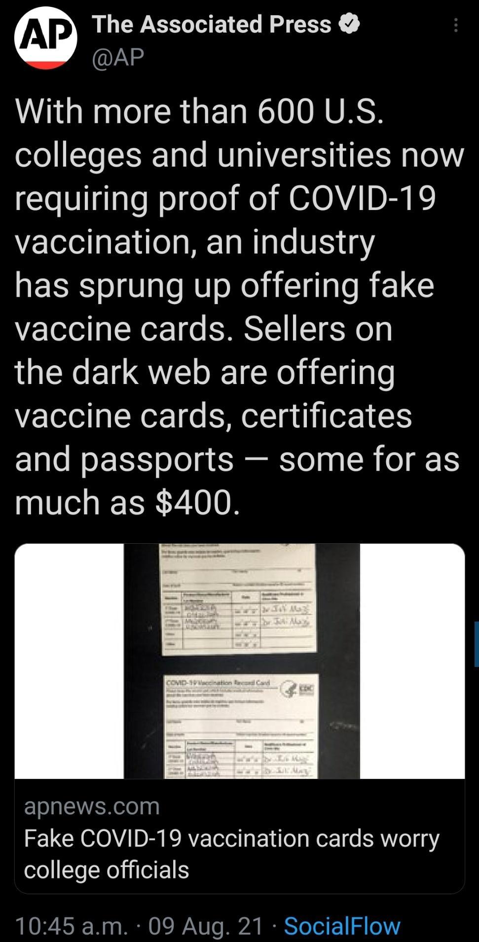 The Associated Press YA With more than 600 US colleges and universities now leUliglae o oo el MOIOAVAIDENRS vaccination an industry has sprung up offering fake vaccine cards Sellers on the dark web are offering vaccine cards certificates and passports some for as much as 400 apnewscom Fake COVID 19 vaccination cards worry college officials 1045 am 09 Aug 21