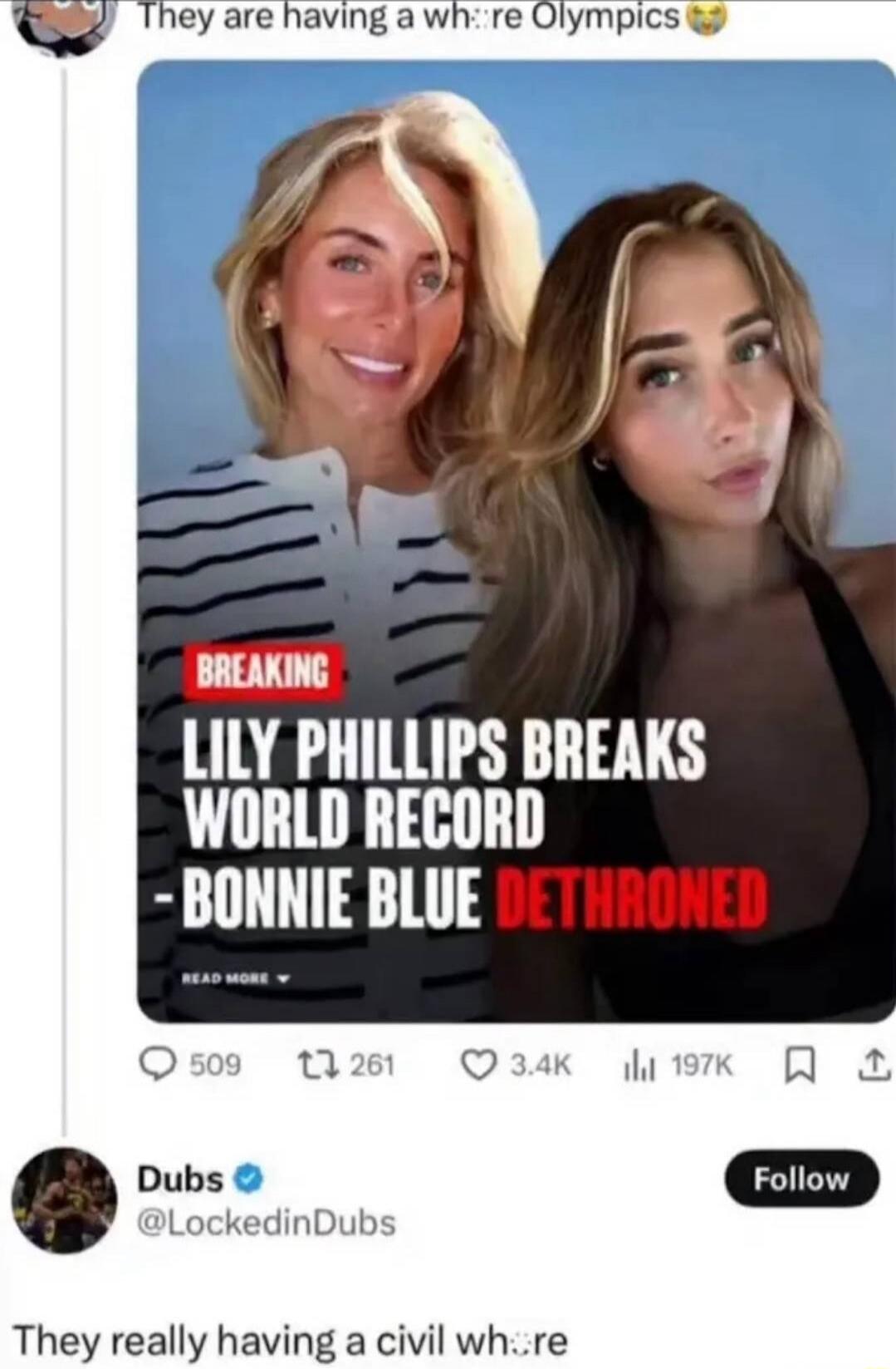 They are having a wh:re Olympics

BREAKING
LILY PHILLIPS BREAKS WORLD RECORD
- BONNIE BLUE DETHRONED