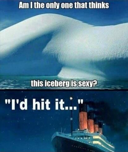 Am I the only one that thinks this iceberg is sexy? \