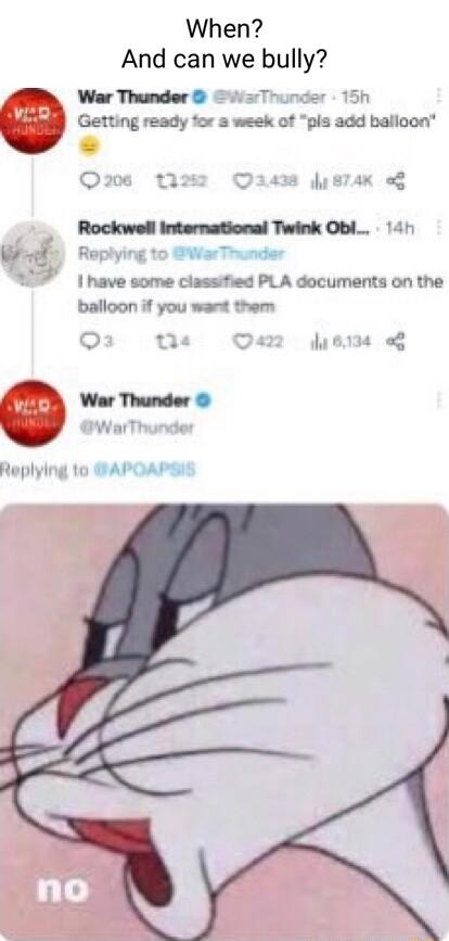When And can we bully War Thunder fo Getting ready for week of msmwlm have some classified PLA documents on the balloon if you wart them Qo e O haeiae o Replying 1o B APOAPS