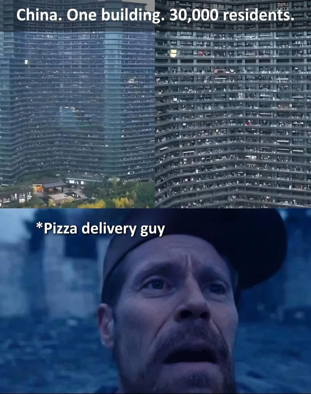 China. One building. 30,000 residents. *Pizza delivery guy