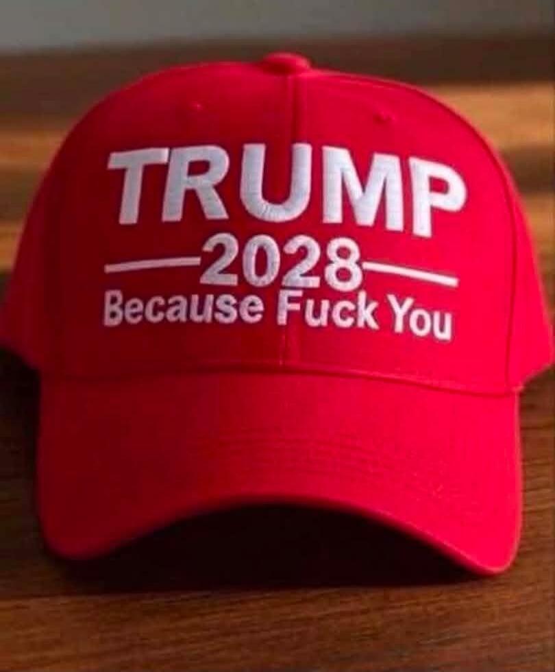 TRUMP -2028- Because Fuck You