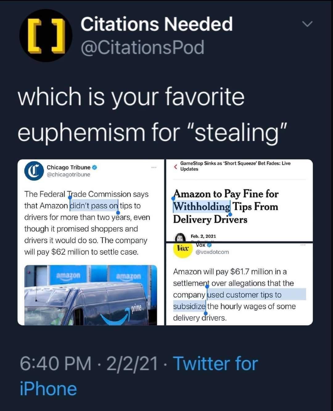 Citations Needed CitationsPod which is your favorite euphemism for stealing GameStop Sinks as Short Squeeze Bet Fades Live Chicago Tribune updates chicagotribune The Federal ade Commission says nazon to Pay Fine for i that Amazon gdidnt pass oritips to thholdianips From drivers for more than two years even Delivery Drivers though it promised shoppers and drivers it would do so The company will pay