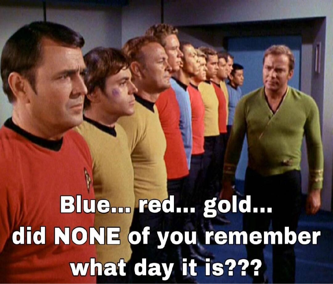Blue... red... gold... did NONE of you remember what day it is???