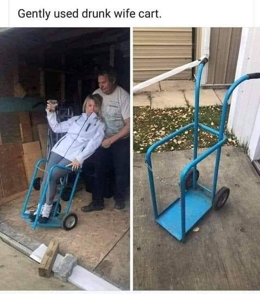 Gently used drunk wife cart