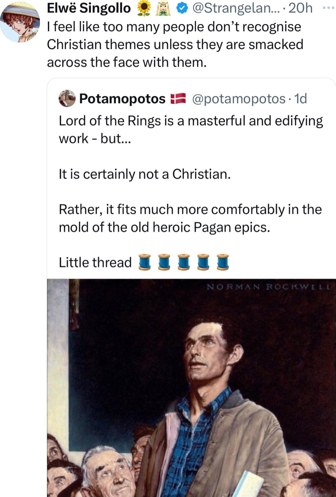 Elw Singollo I Strangelan 20h feel like too many people dont recognise Christian themes unless they are smacked across the face with them Potamopotos i potamopotos 1d Lord of the Rings is a masterful and edifying work but Itis certainly not a Christian Rather it fits much more comfortably in the mold of the old heroic Pagan epics Littlethread M W