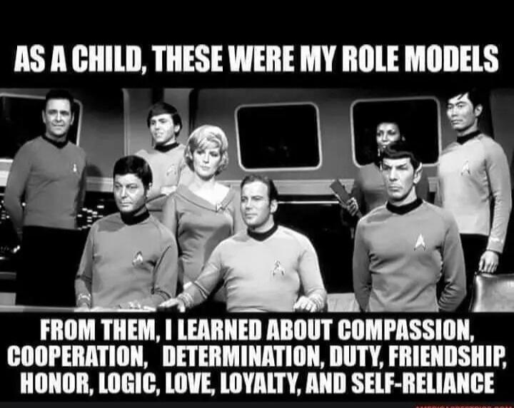 AS A CHILD, THESE WERE MY ROLE MODELS
FROM THEM, I LEARNED ABOUT COMPASSION, COOPERATION, DETERMINATION, DUTY, FRIENDSHIP, HONOR, LOGIC, LOVE, LOYALTY, AND SELF-RELIANCE