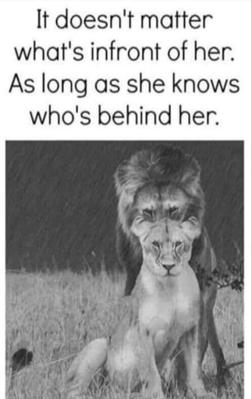 It doesn't matter what's in front of her. As long as she knows who's behind her.