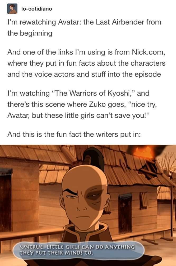 lo cotidiano Im rewatching Avatar the Last Airbender from the beginning And one of the links Im using is from Nickcom where they put in fun facts about the characters and the voice actors and stuff into the episode Im watching The Warriors of Kyoshi and theres this scene where Zuko goes nice try Avatar but these little girls cant save you And this is the fun fact the writers put in CAN DOANYTHING 