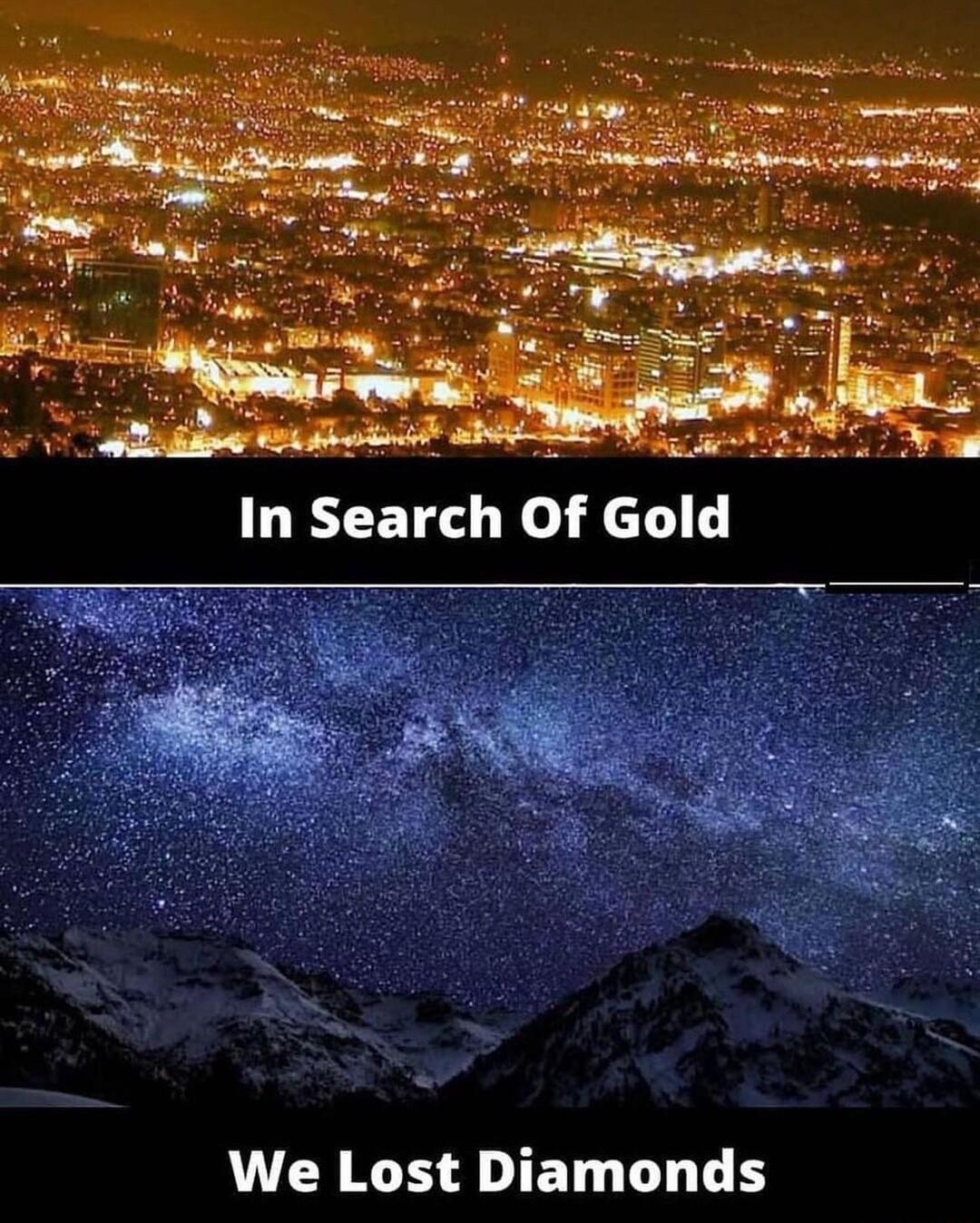 B ity In Search Of Gold We Lost Diamonds