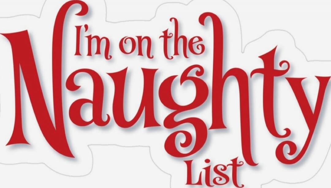 I'm on the Naughty List