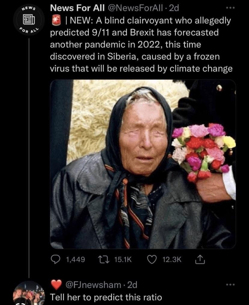 ww News For All NewsForAll 2d NEW A blind clairvoyant who allegedly predicted 911 and Brexit has forecasted another pandemic in 2022 this time discovered in Siberia caused by a frozen virus that will be released by climate change 1449 1Y 5k Q 123k N W FJnewsham 2d v Tell her to predict this ratio Q186 13 4200 909K