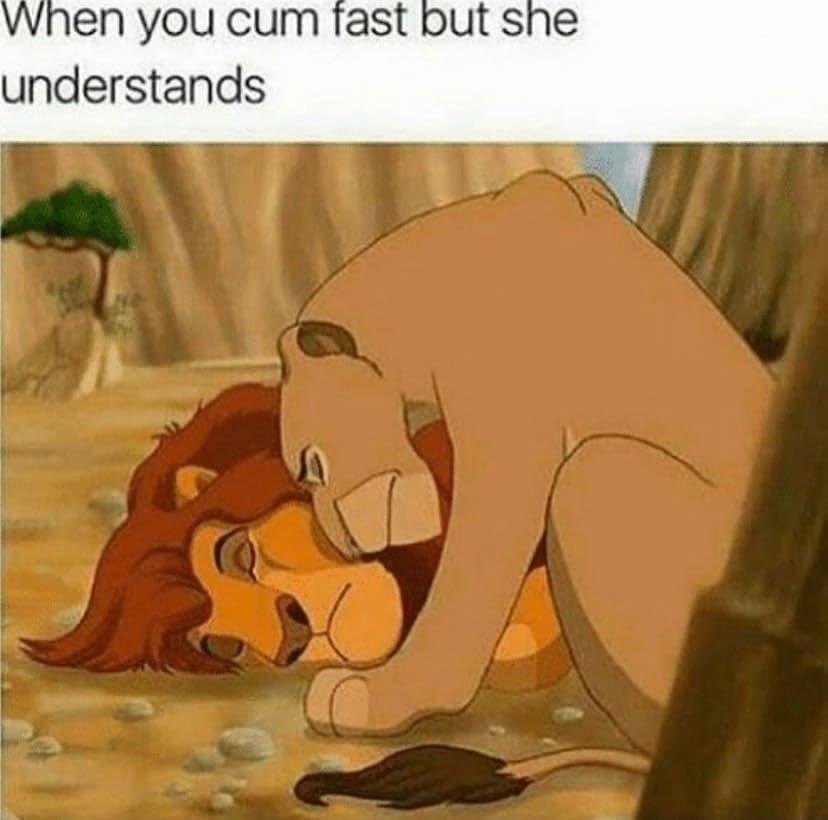 wWhen you cum fast but she understands