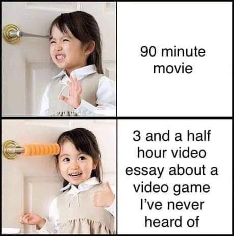 90 minute movie 3 and a half hour video essay about a video game Ive never heard of