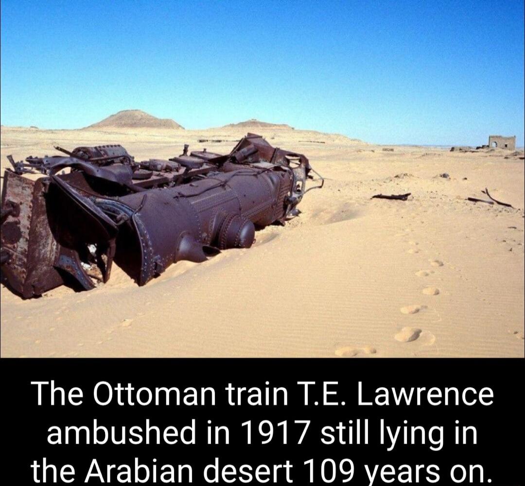 The Ottoman train T.E. Lawrence ambushed in 1917 still lying in the Arabian desert 109 years on.