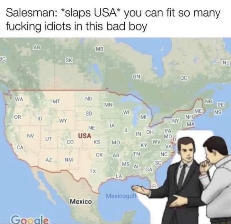 Salesman slaps USA you can fit so many fucking idiots in this bad boy UsA Mexico Gooale