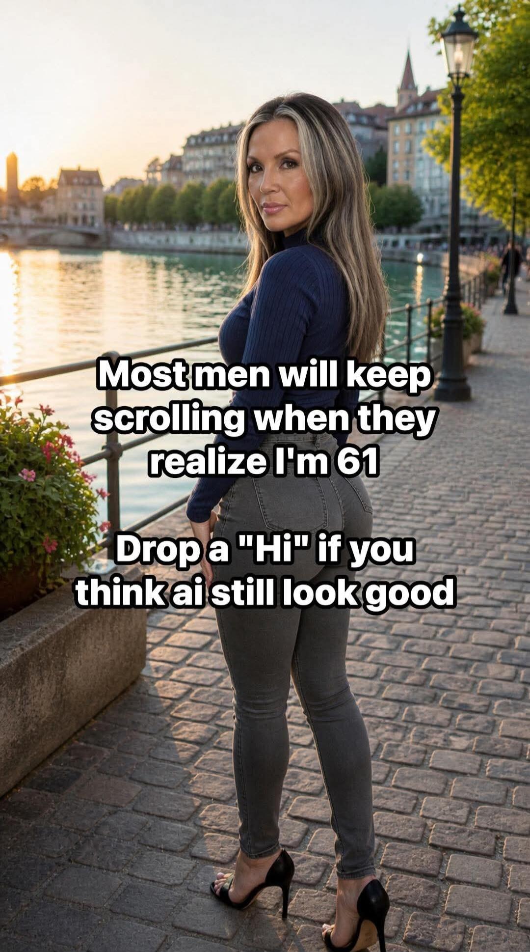 Most men will keep scrolling when they realize I'm 61
Drop a 
