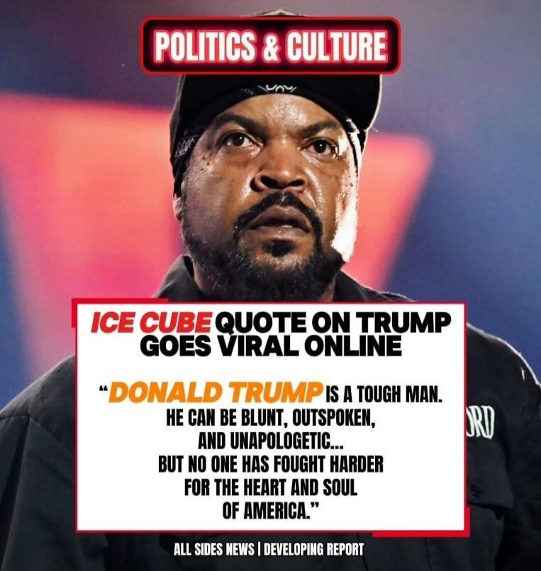 POLITICS & CULTURE. ICE CUBE QUOTE ON TRUMP GOES VIRAL ONLINE. 