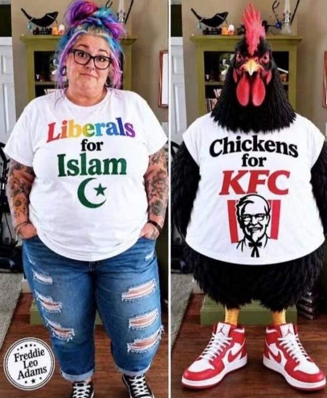 Liberals for Islam Chickens for KFC Freddie Leo Adams