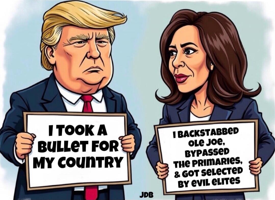 I TOOK A BULLET FOR MY COUNTRY
I BACKSTABBED OLE JOE, BYPASSED THE PRIMARIES, & GOT SELECTED BY EVIL ELITES