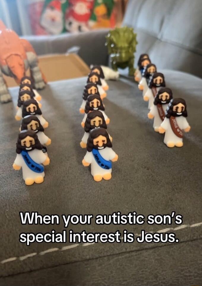 Whenyour autistic sons_ special interestiisiJesus